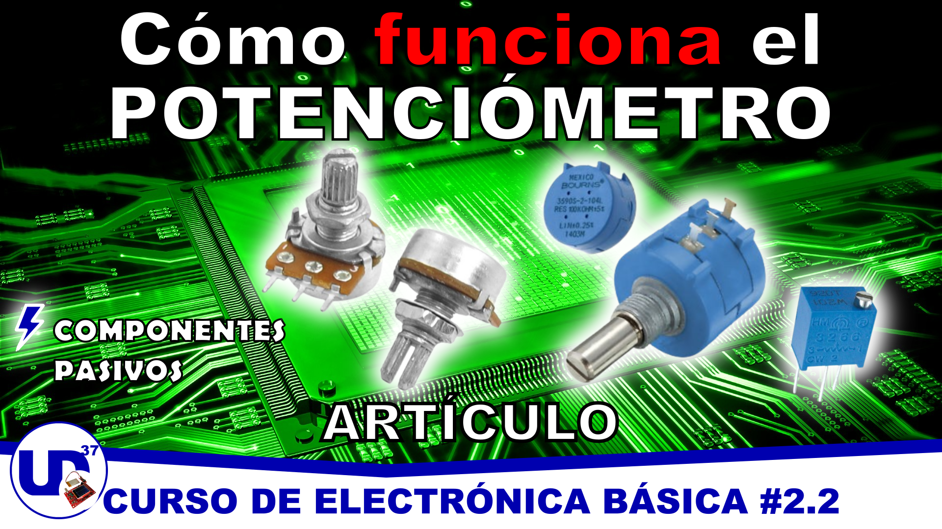 Curso de electrónica básica #2.2 Componentes pasivos – Potenciómetros y resistencias variables