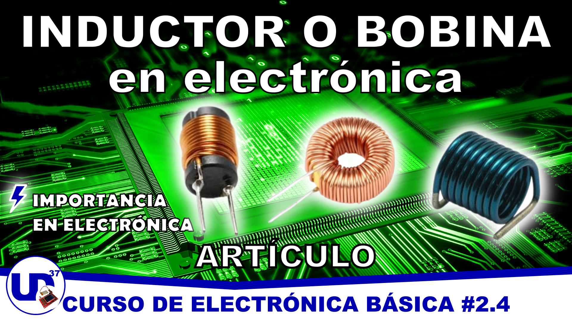 Curso de Electrónica Básica #2.4 – Inductor o Bobina
