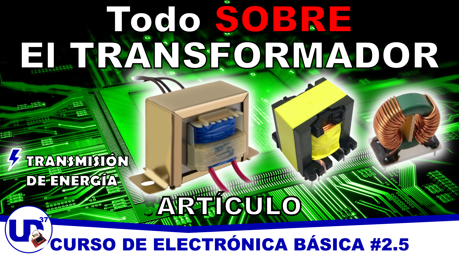 Curso de electrónica básica #2.5 – Transformadores