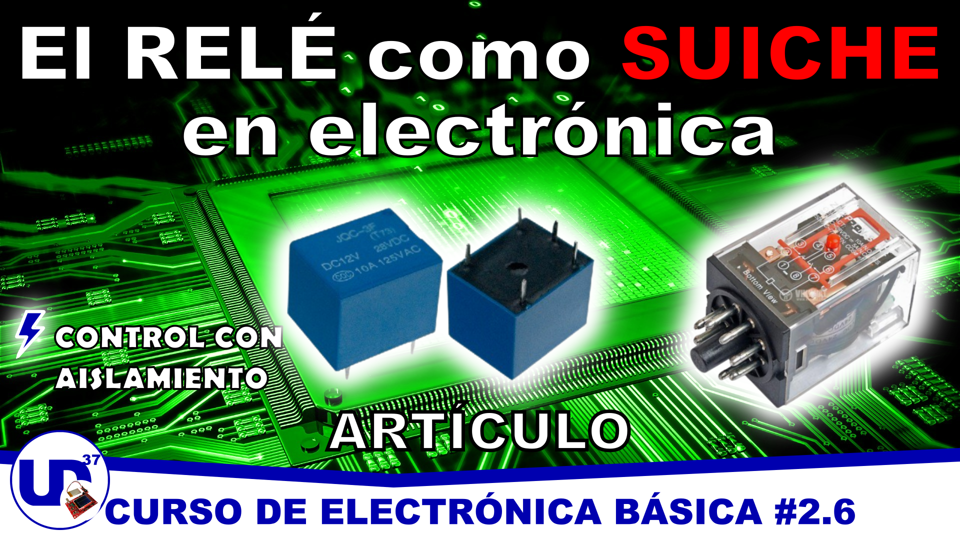 Curso de Electrónica Básica #2.6 – Relés en Electrónica